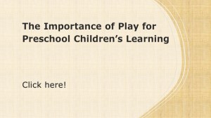The Importance of Play for Preschool Children's Learning. Yellow cover with title of position paper and instructions to "click here"