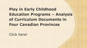 Play in Early Childhood Education Programs - Analysis of Curriculum Documents in Four Canada Provinces. Yellow cover with title of position paper and instructions to "click here"