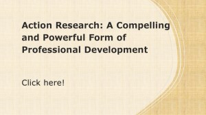 Action Research: A Compelling and Powerful Form of Professional Development. Yellow cover with title of position paper and instructions to "click here"