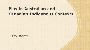 Play in Australian and Canadian Context. Yellow cover with title of position paper and instructions to "click here"
